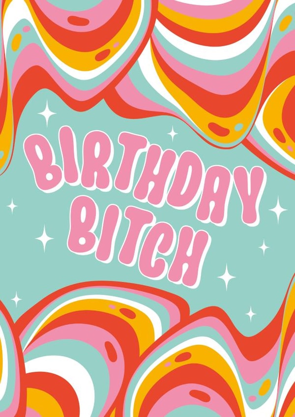 Groovy Birthday Bitch Birthday Card created by Ziggle Designs