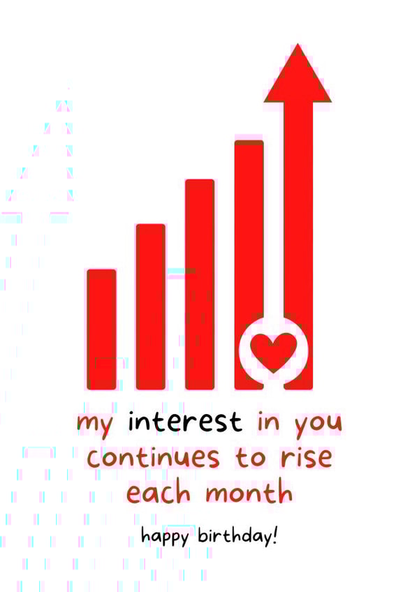 Funny and Cute Birthday Card For Significant Other - Interest On The Rise created by Matt Lewis