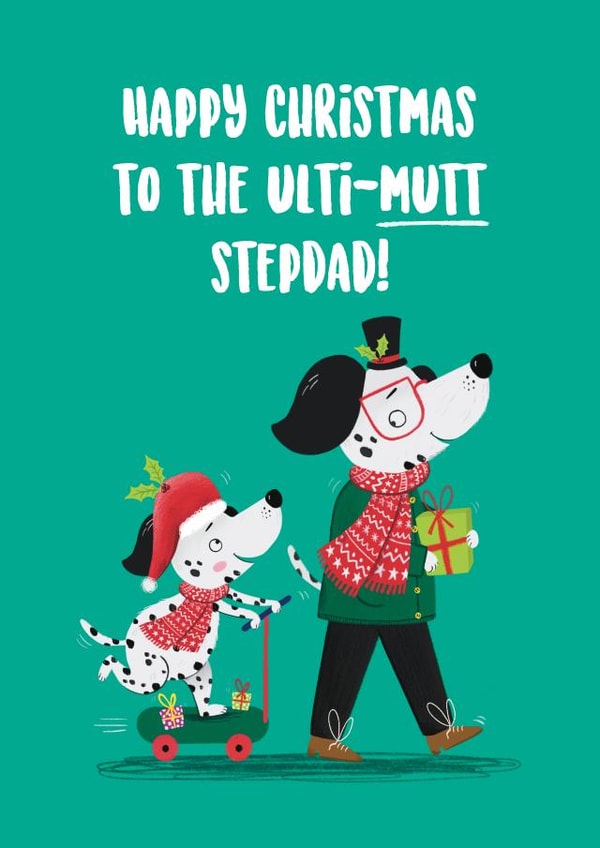 Funny Christmas Card - StepDad - Ulti-mutt created by Hannah Jayne Lewin