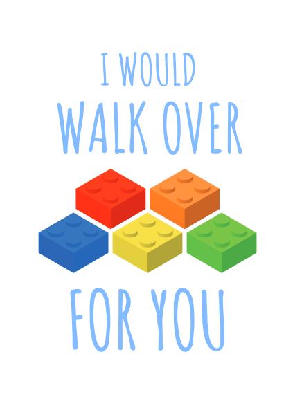 I would walk over lego for you. | thortful