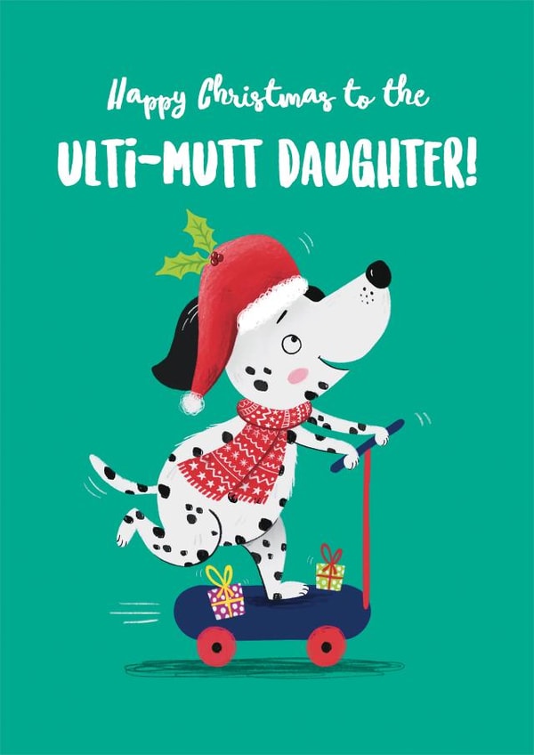 Funny Christmas Card - Ulti-mutt Daughter created by Hannah Jayne Lewin