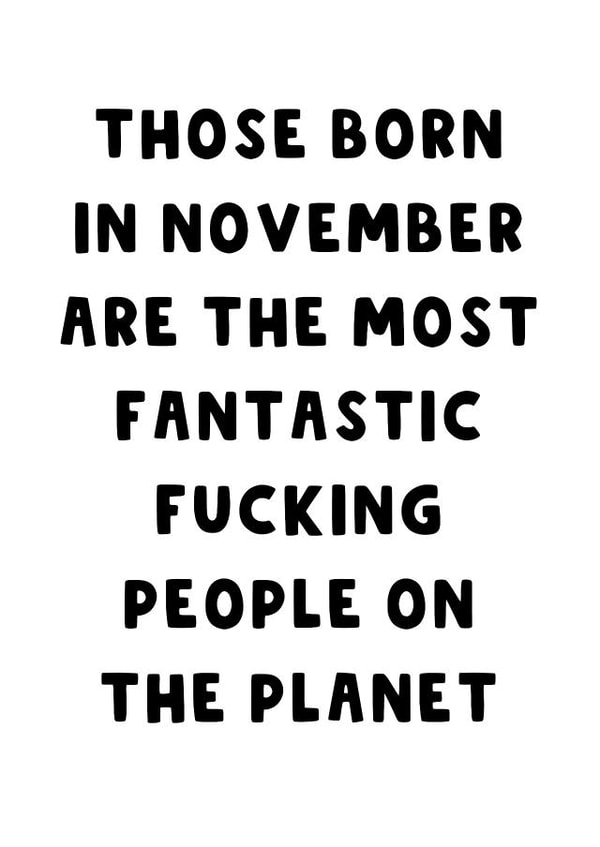 Cheeky Birthday Card - Most Fantastic People - November created by The Blunt Badger