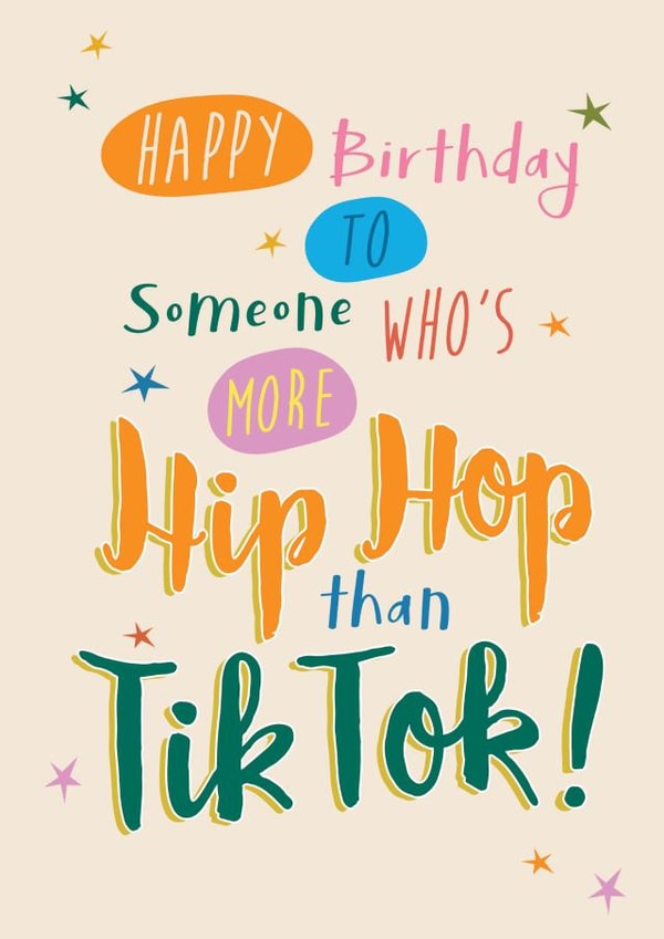 Funny Birthday Card - More Hip Hop than TikTok created by Quitting Hollywood