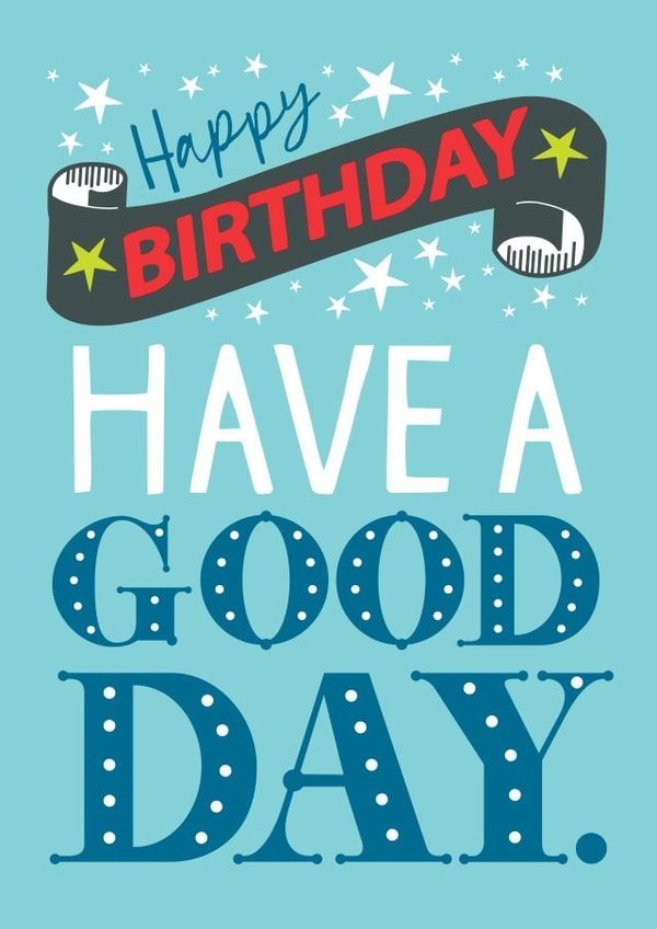 Traditional Birthday Card - Have a Good Day created by The Boy and the Bear