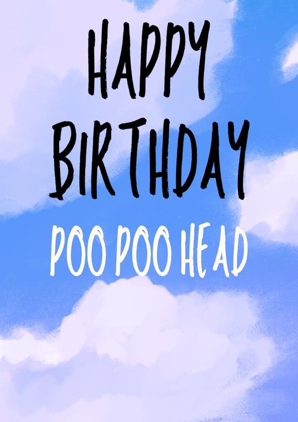 Happy Birthday Poo Poo Head created by Mean Little Cards