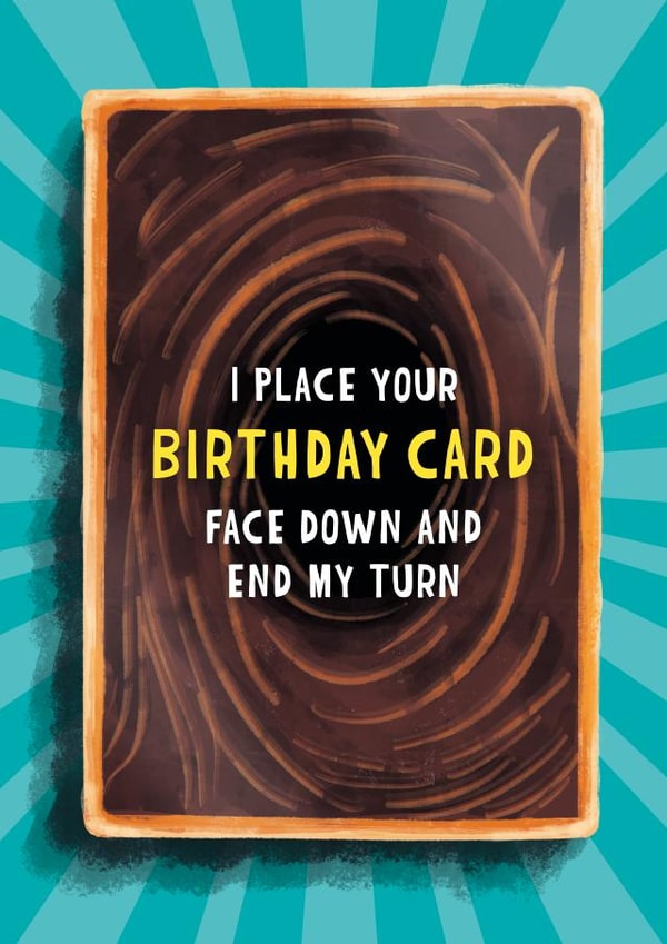Funny Birthday Card - Yugioh Card Game - I Place Your Birthday Card Face Down created by Mythokell