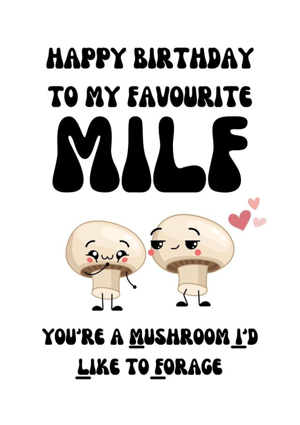 Funny Pun Birthday Card For MILF - you're a Mushroom I'd Like to Forage created by The Fungus Among Us UK