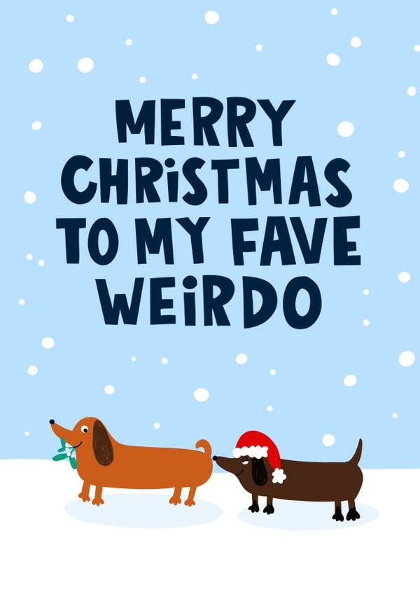 Funny Christmas Card - Fave Weirdo - Sausage Dog created by Lucy Maggie Designs