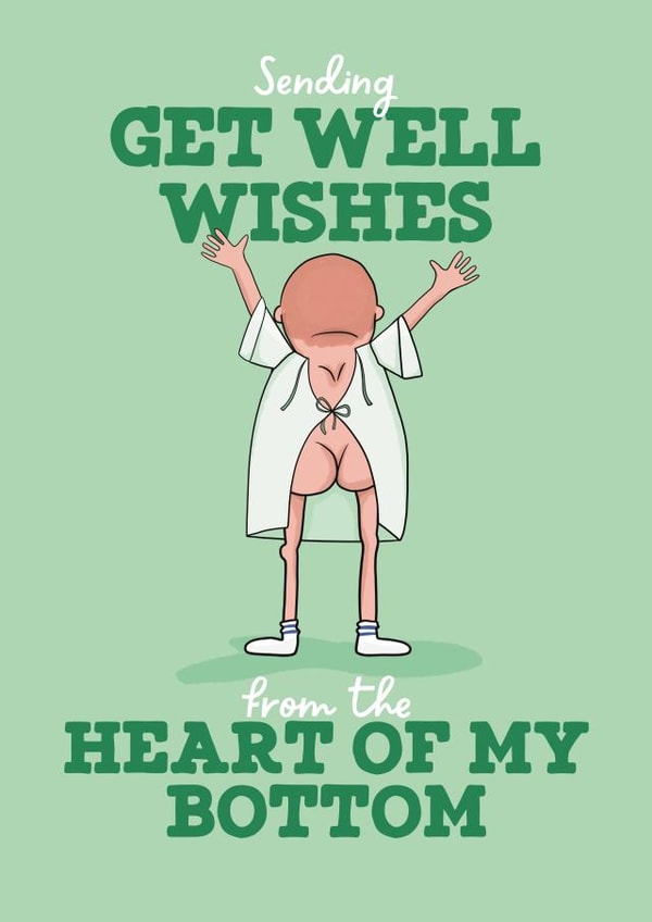 Cheeky Get Well Card - From The Heart of My Bottom - Hospital Gown Bum created by Running with Scissors