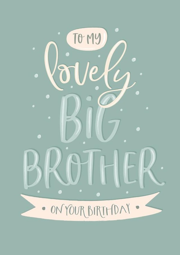 Cute Big Brother Birthday Card - Lovely Big Brother on your birthday created by The Pattern Press