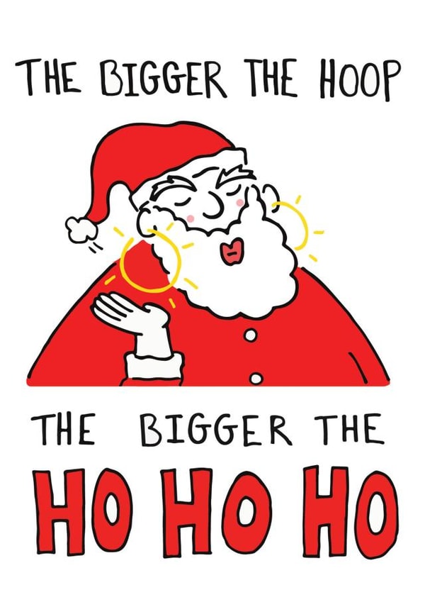 Funny Christmas Card - Bigger the Hoop created by Michael.R.Brown