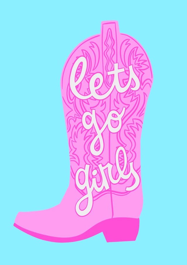 Everyday "Let's Go Girls" pink cowboy boot card for any bestie on any occasion created by Kelley Dillon