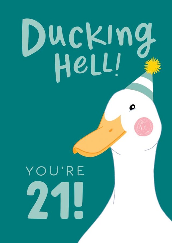 Funny 21st Birthday Card for Him - Ducking Hell created by The Cake Thief