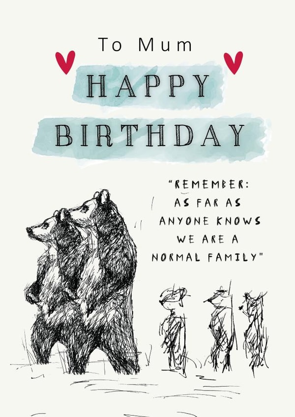 Cute Illustrated Birthday Card For Mum - Funny Family Quote, Grizzly Bear Family created by The Chick & the Duck