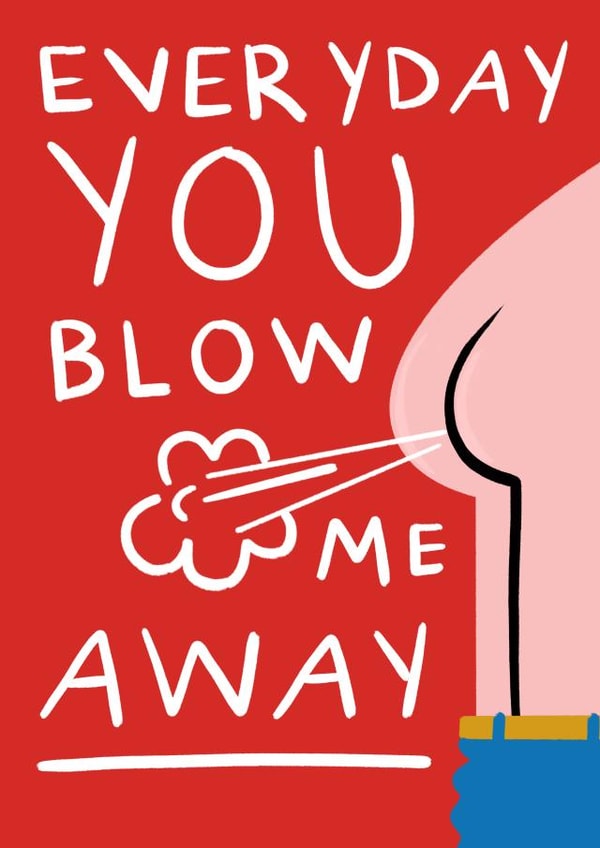 Funny Anniversary Card - Blow Me Away created by AbiGoLucky