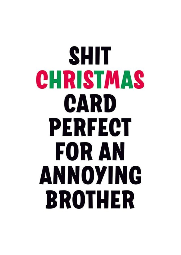 Rude Christmas Card for Brother - Shit Christmas Card created by Dean Morris Cards