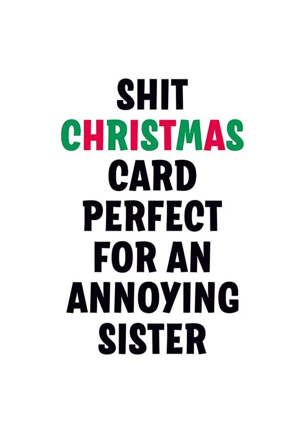 Rude Christmas Card for Sister - Shit Christmas Card created by Dean Morris Cards