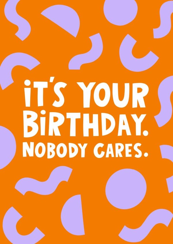 Cheeky Birthday Card - Nobody Cares created by Lucy Maggie Designs
