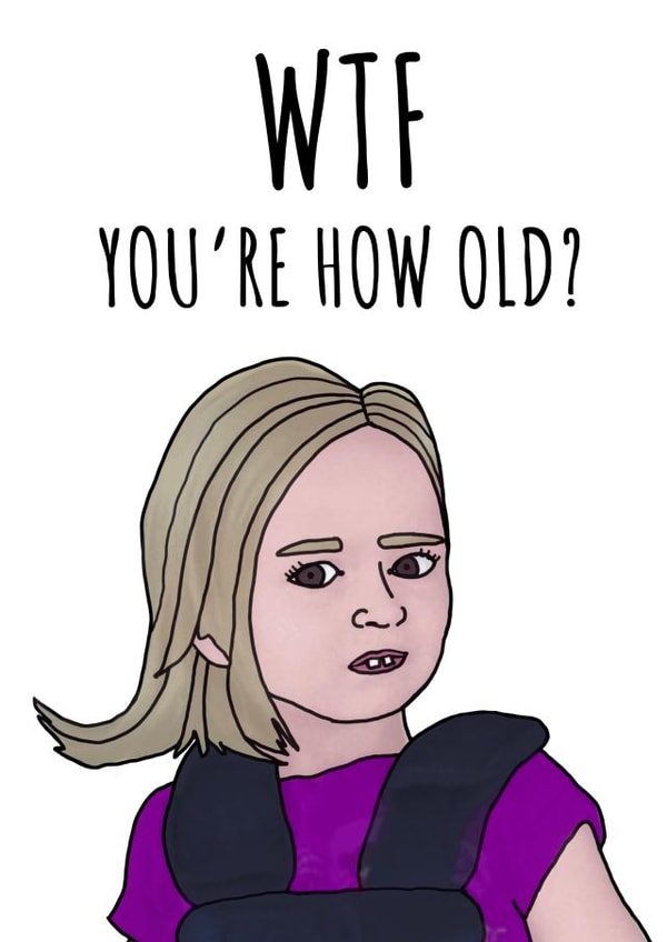 Wtf, you're how old? Birthday funny wtf 30th 40th 50th 60th 70th old friend Mum created by Cowpat Designs