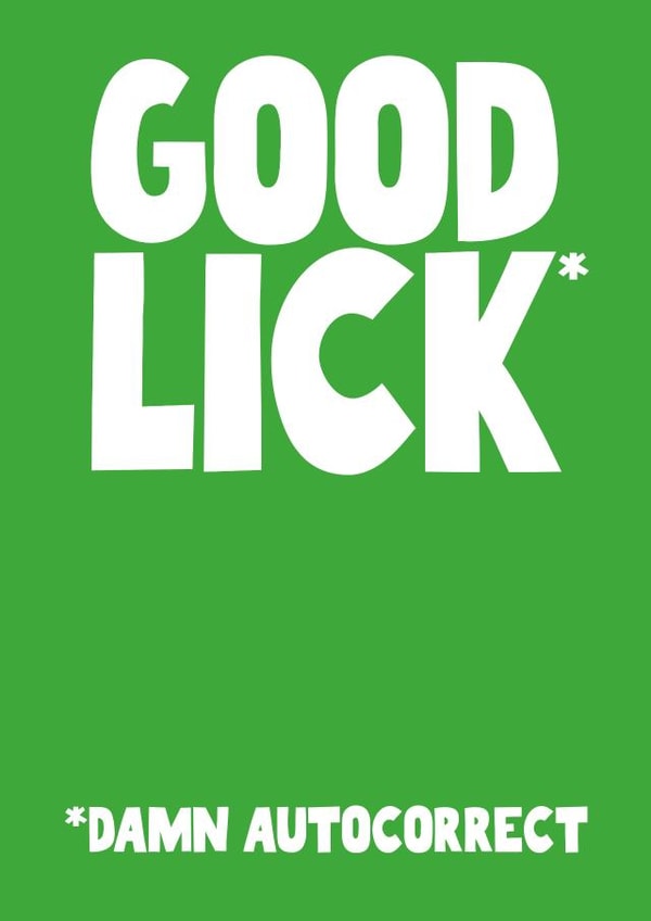 Funny Good Luck Card - Lick - Autocorrect created by Pickled Prints