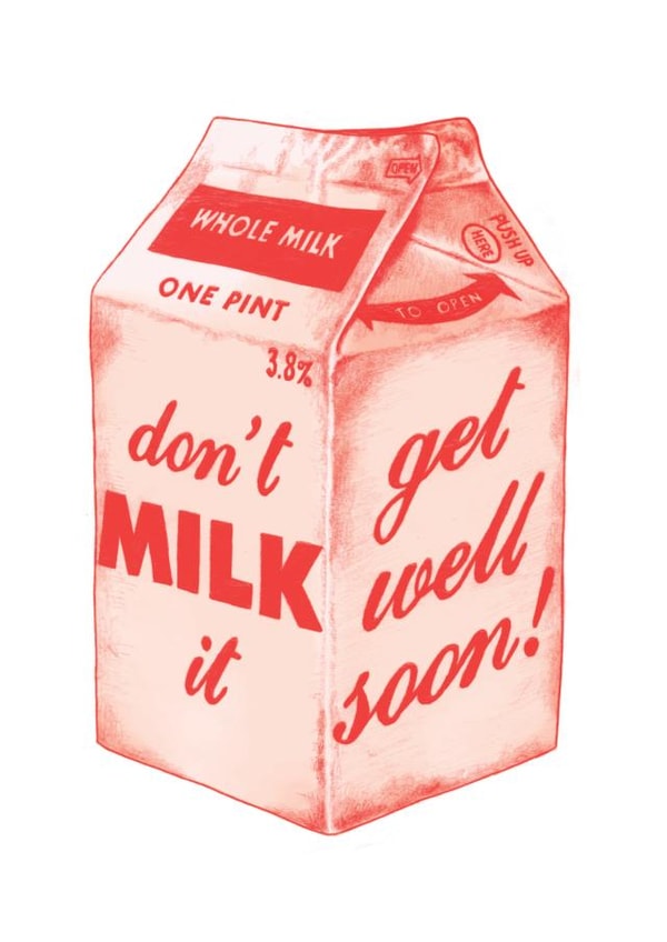 Funny Get Well Card - Don't Milk It created by Eve M