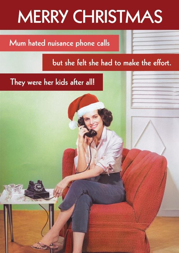 Funny Christmas Card - Nuisance calls - Mum created by Quitting Hollywood