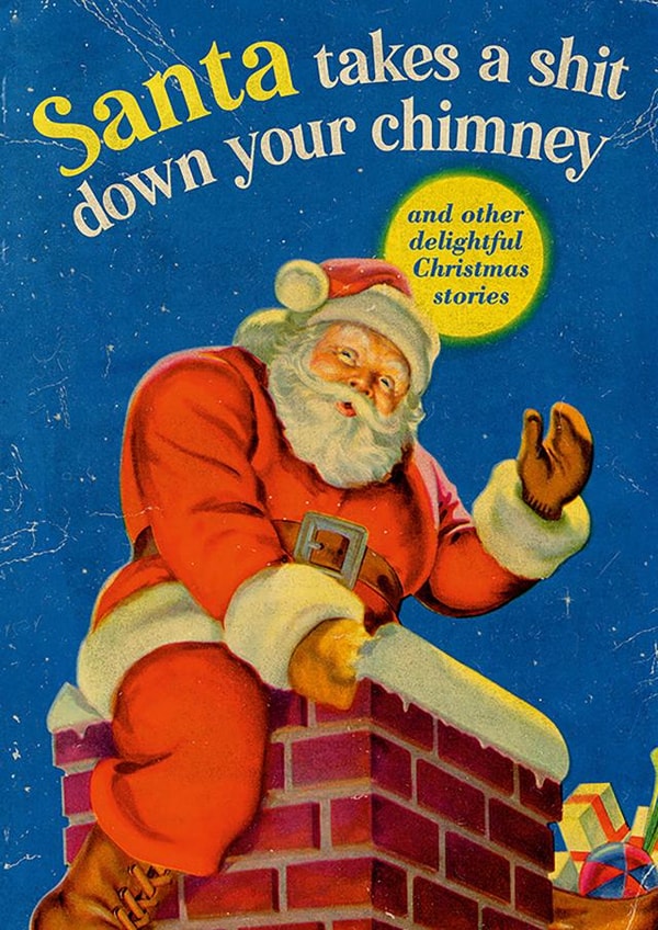 Rude Christmas Card - Santa Down Your Chimney created by Dean Morris Cards