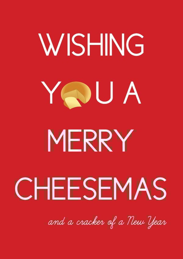 Christmas Card - Wishing you a Merry Cheesemas created by Ilka Dickens