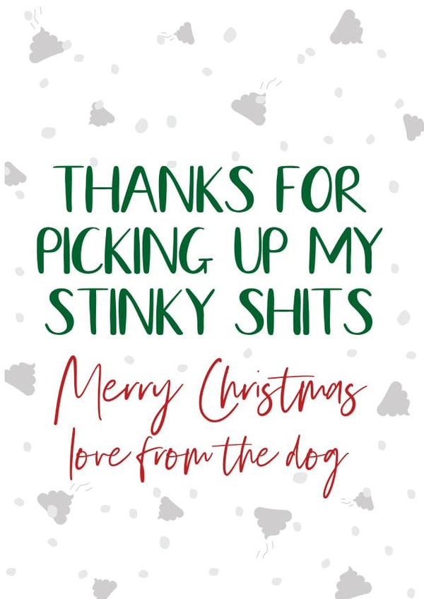 Funny Christmas card - from the dog - Stinky Shits created by Say it with Smut
