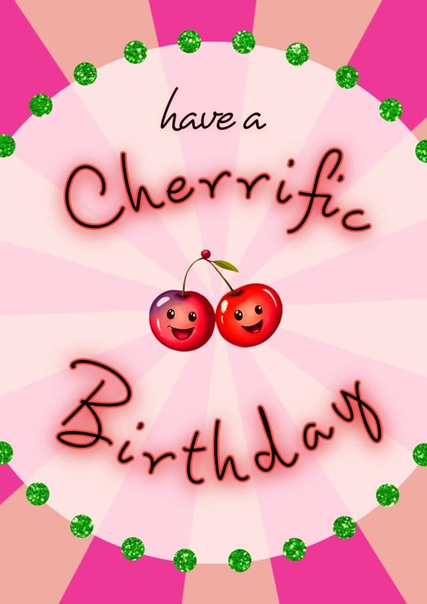 Cute birthday card - have a cherrific birthday - happy cherries created by crackerjack