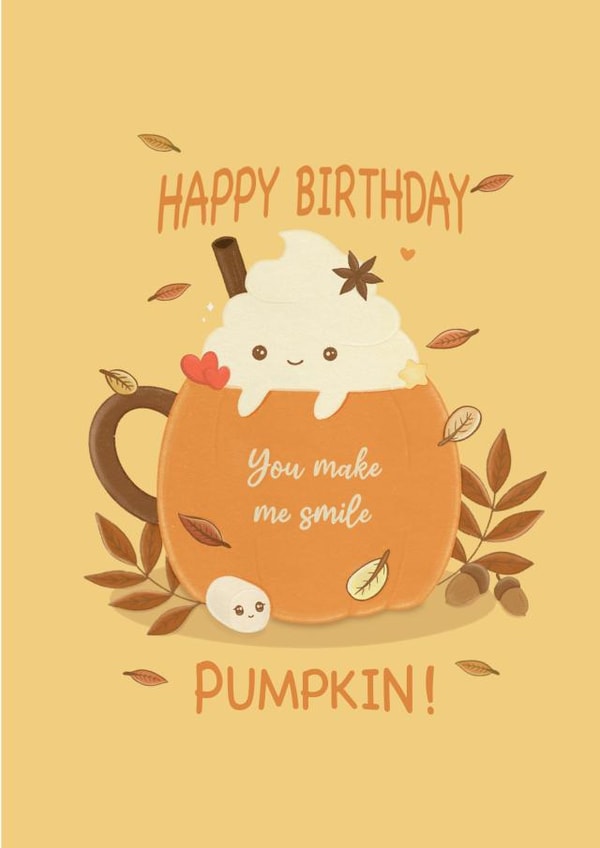 Happy Birthday Pumpkin -Autumn Birthday - Pumpkin Spice Latte created by Trendlory 