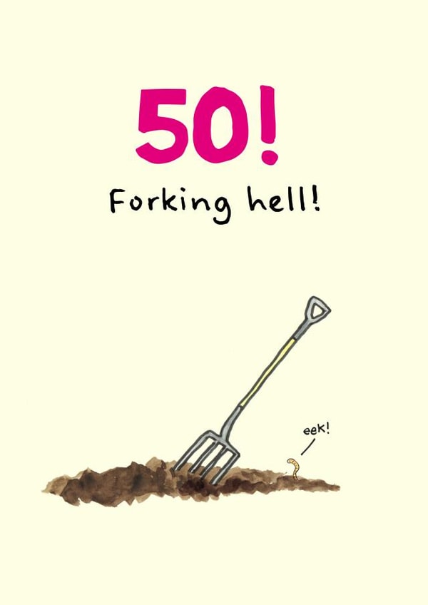 Funny 50th birthday card for garden lovers – forking hell! created by Rusty Pencil