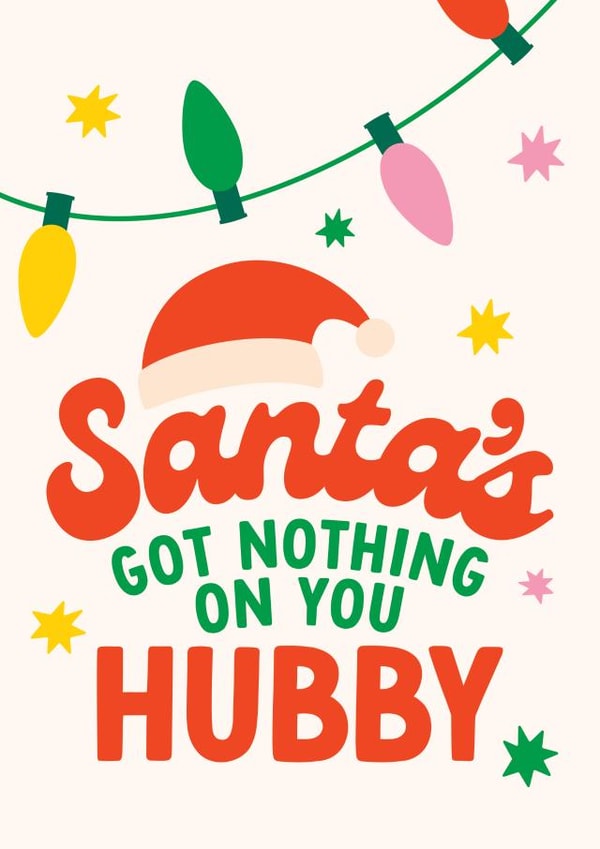 Bright & Cheery Christmas Card for Your Husband - Santa's Got Nothing on You! created by Joyful Joyful