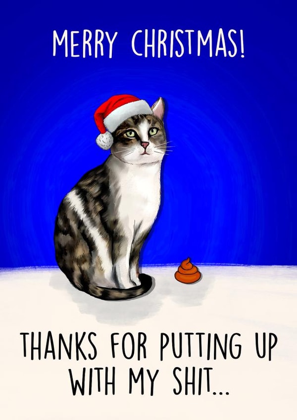 Cute Christmas Card - from the Cat - Putting up with my shit created by Poppy & Mabel 