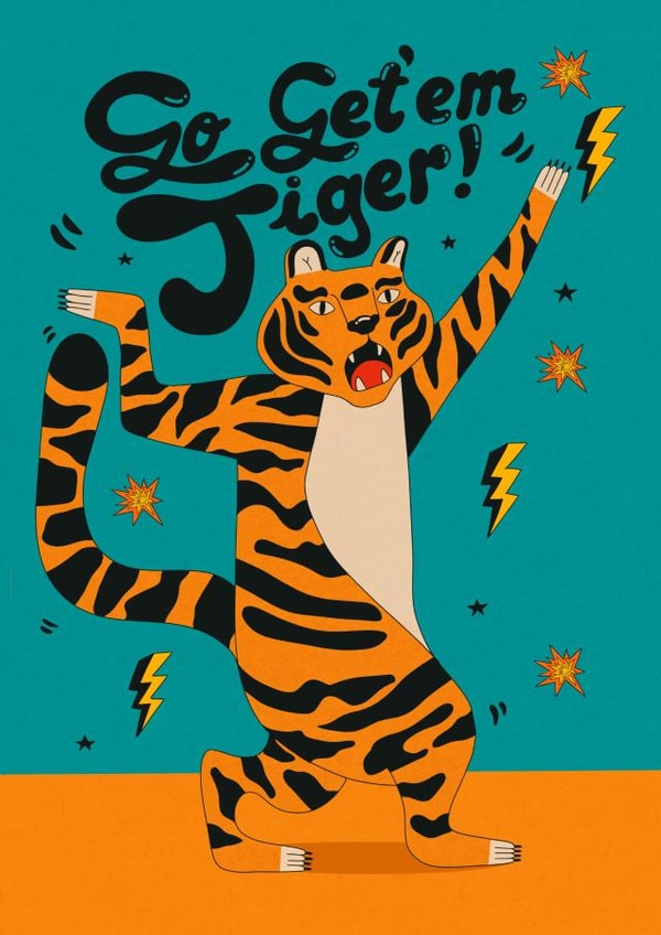 Motivational Good Luck card - Dancing Tiger - Go get them, Tiger! created by Kasia Cards