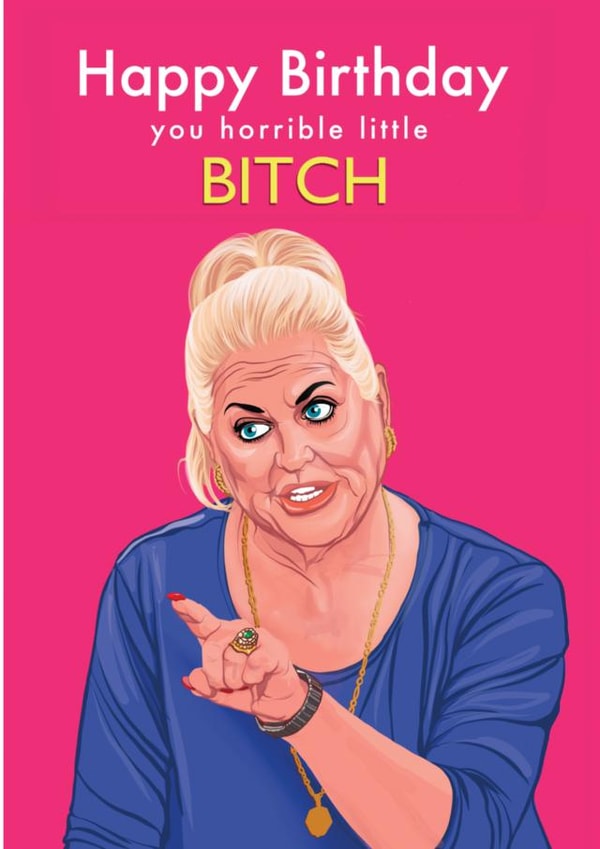 Funny Kim Woodburn birthday card - Celebrity Big Brother - Perfect for a best friend or total BITCH. created by Ryan Hodge 