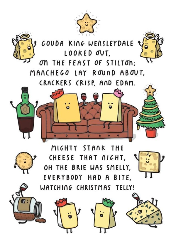 Cheesy Carol Pun Christmas Card - Gouda King Wensleydale Looked Out On The Feast Of Stilton created by mungo and shoddy