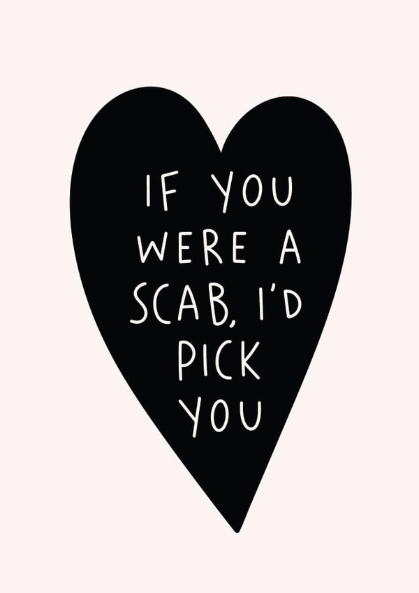 Funny Valentine's Anniversary Card for Partner - If You Were a Scab I'd Pick You created by Immy Illustrates