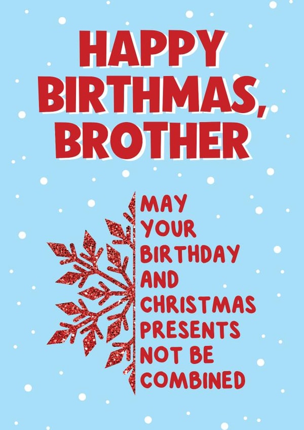 A Birthday-at-Christmas card for your Brother created by @MarcoLooks