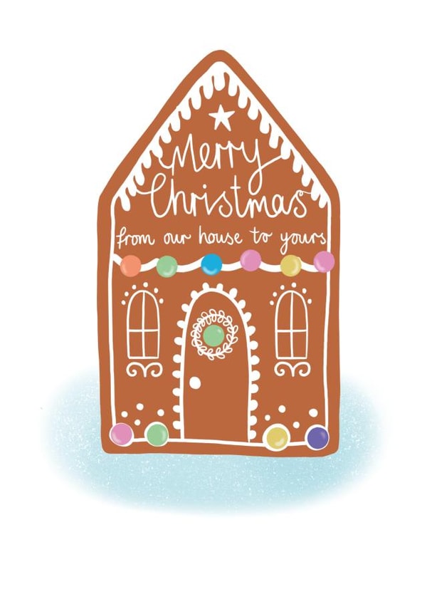 Gingerbread House Christmas Card - From Our House To Yours - Cute and Colourful created by Jennie Moore