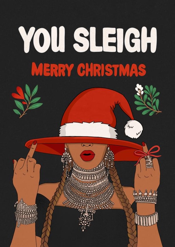 Beyonce Christmas Card - You Sleigh created by Kasia Cards