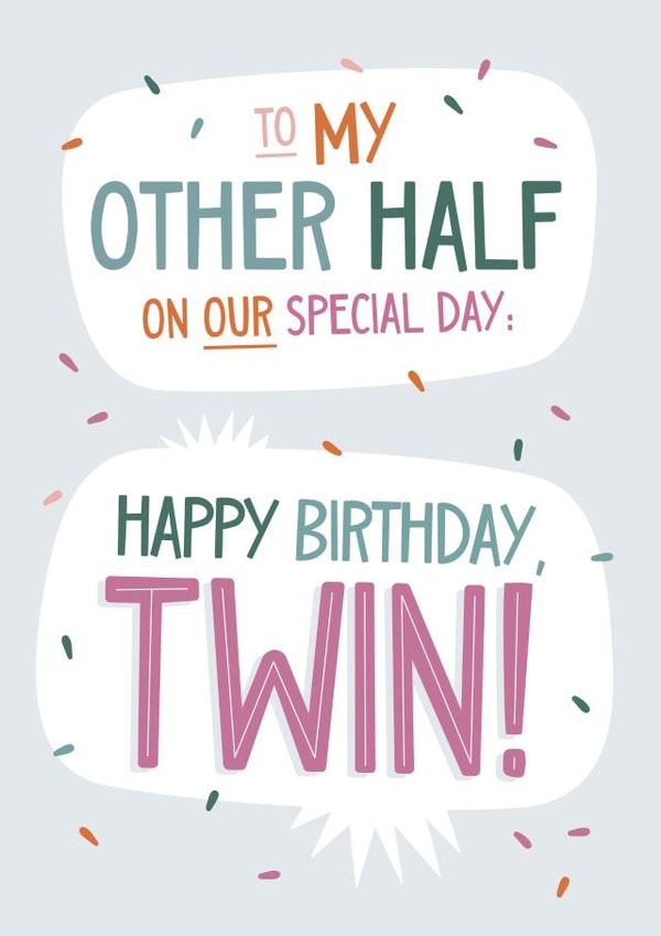 To My Other Half on Our Special Day - Happy Birthday Twin created by Laurent Collective
