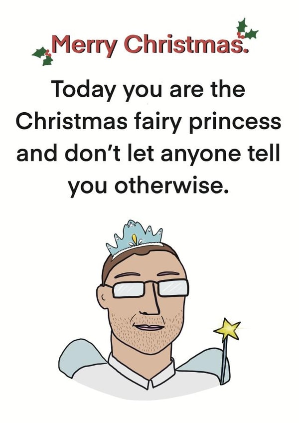 Funny Christmas Card - For Him - Fairy Princess created by Childish Ramblings