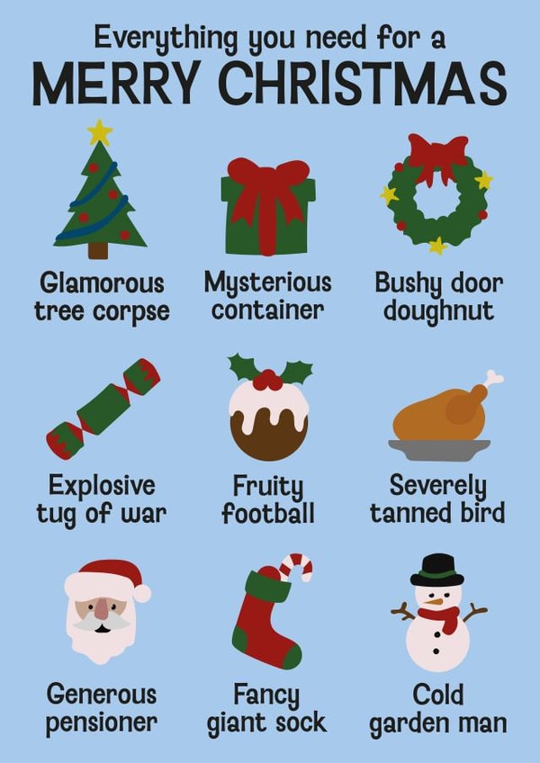 Funny Christmas Card - Everything You Need for a Merry Christmas created by Creative Colin