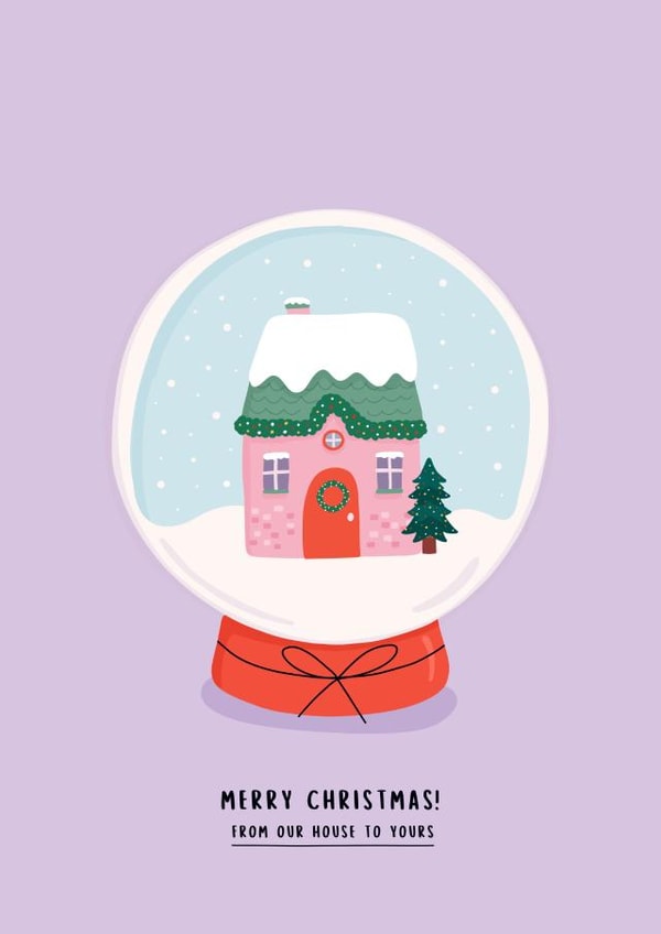 Cute Christmas Card - Our House to Yours - SnowGlobe created by Inky in the Wild