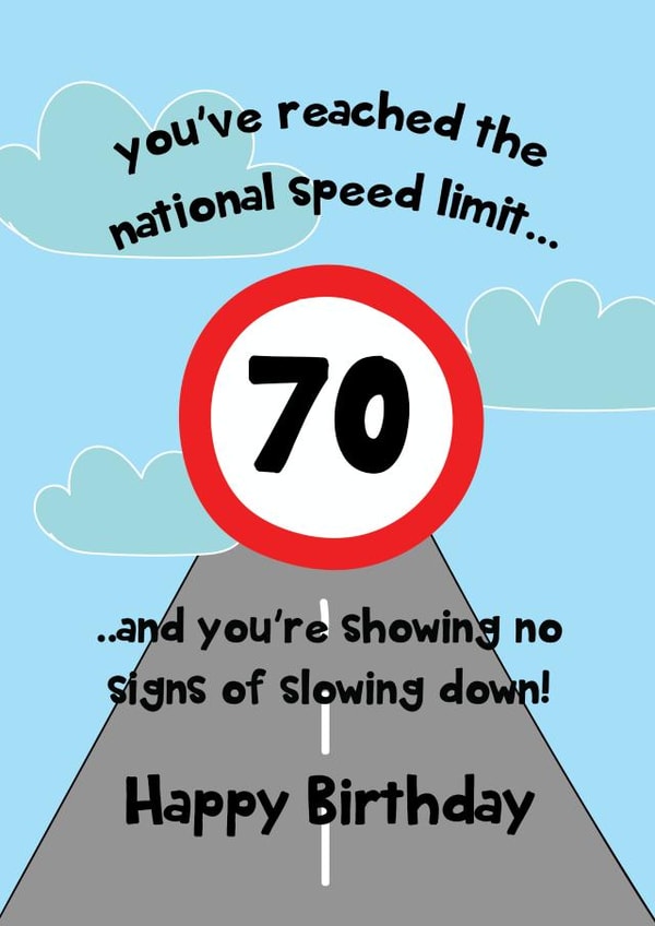 You've Reached The National Speed Limit - Happy 70th Birthday created by @Laura Lonsdale Designs