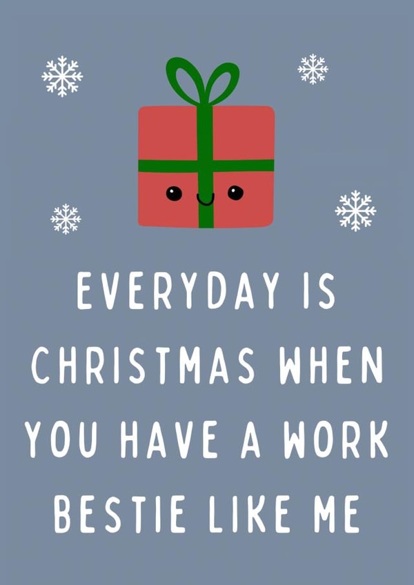 Every Day Is Christmas Work Bestie Funny Coworker Christmas Card created by Hint of Sarcasm