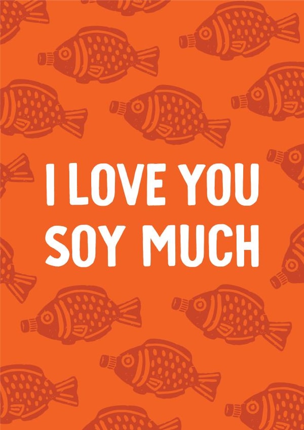 I Love You Soy Much! | Cute and punny soy sauce fish card created by Hello Elks