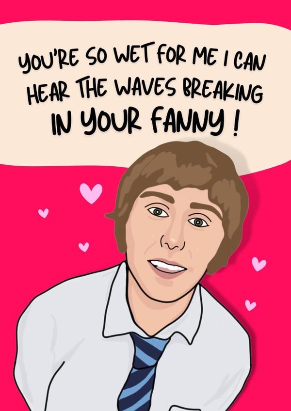 Rude Funny Inbetweeners Card - Valentines created by Original Fox Cards