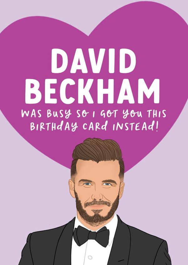Funny David Beckham Birthday Card - for Her - Celebrity Crush created by The Cake Thief
